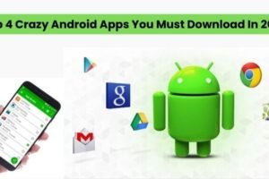 Top 4 Android Apps You Must Download