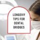 Longevity-Tips-for-Dental-Bridges.