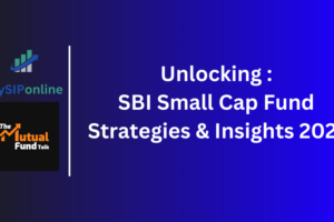 Unlocking : SBI Small Cap Fund Strategies & Insights 2024