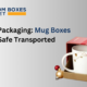 Mug Boxes